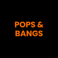 POPS & BANGS